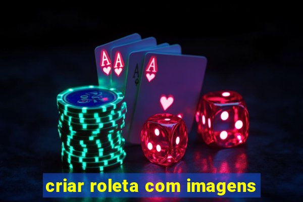 criar roleta com imagens